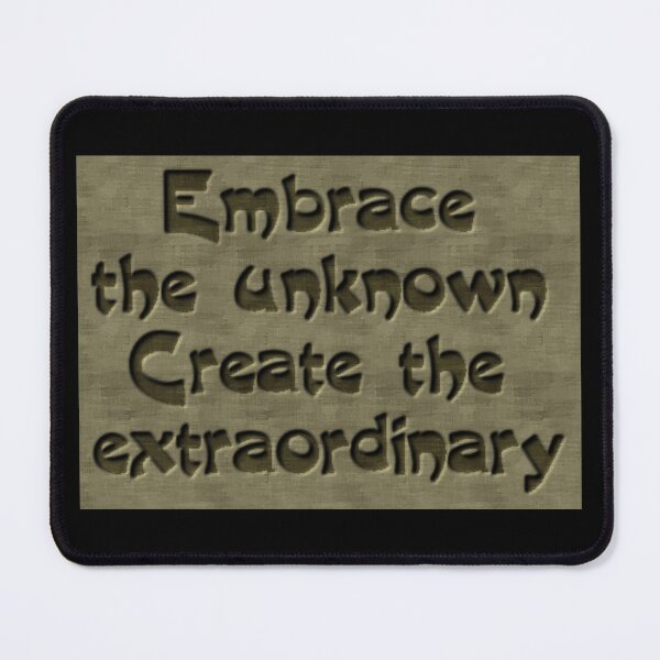 Item preview, Embrace the Unknown Create the Extraordinary designed and sold by Justeecat.