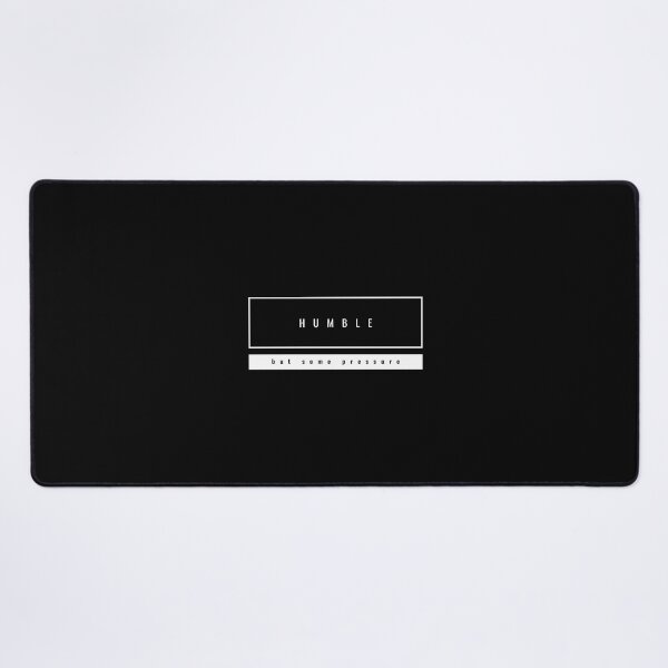 Item preview, Humble But Definitely Some Pressure designed and sold by Marting0.