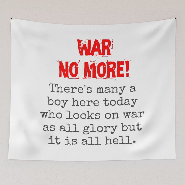 Item preview, There Is Many A Boy Here Today - Anti-War Quote designed and sold by CrankyOldDude.