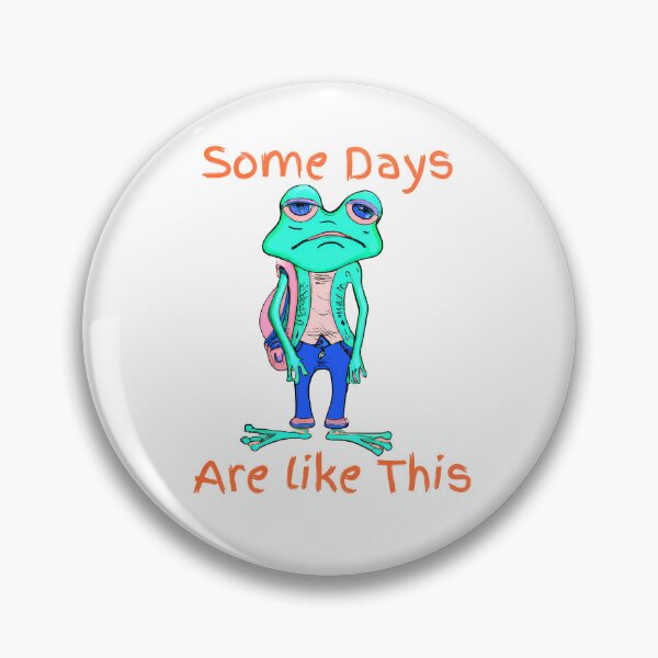 Item preview, Some days are like this Frog designed and sold by TheScruffyGoose.