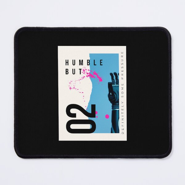 Item preview, Humble But Definitely Some Pressure designed and sold by Marting0.