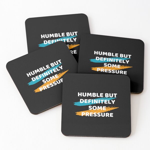 Item preview, Humble But Definitely Some Pressure designed and sold by Marting0.
