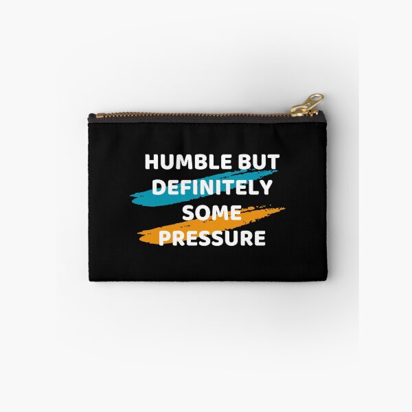 Item preview, Humble But Definitely Some Pressure designed and sold by Marting0.