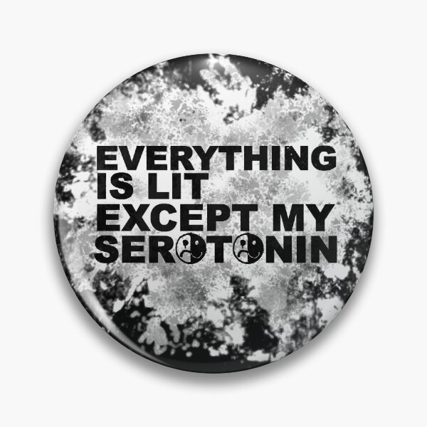 Item preview, EVERYTHING IS LIT (except my serotonin) - Splatter designed and sold by gildedfinches.
