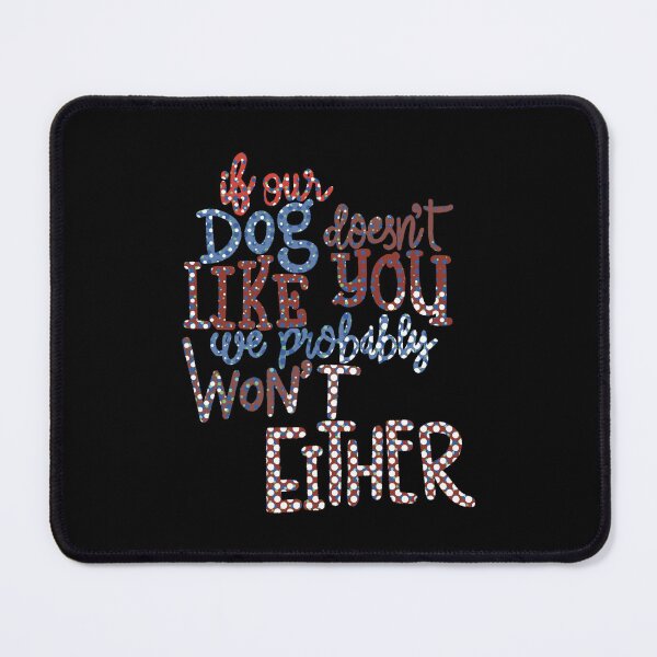 Item preview, If our Dogs does not like you, We probably wont either vintage halftone designed and sold by chuckletuckle.