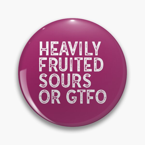 Item preview, Heavily Fruited Sours or GTFO designed and sold by s2ksilver.