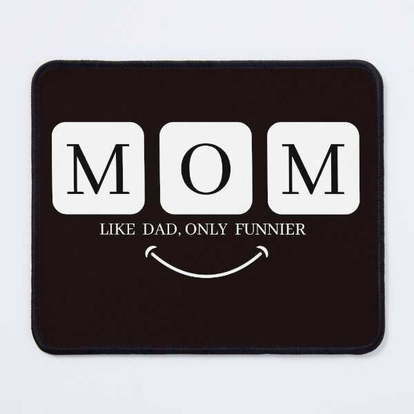 Item preview, MOM LIKE DAD ONLY FUNNIER designed and sold by Room4You.