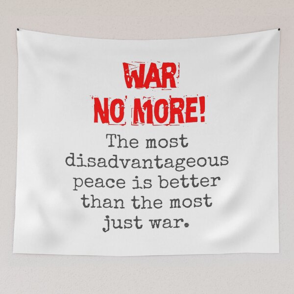 Item preview, The Most Disadvantageous Peace - Anti-War Quote designed and sold by CrankyOldDude.