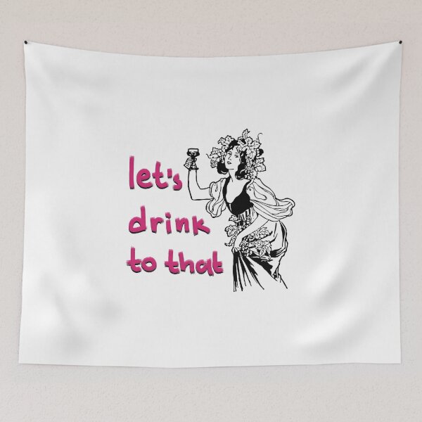 Item preview, Lets drink to that designed and sold by pinkyfish1010.