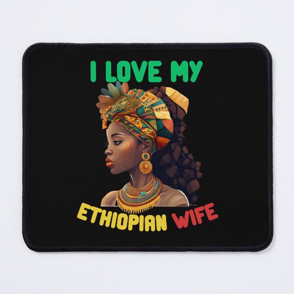 Item preview, I Love My Ethiopian Wife designed and sold by PlayfulPrint.