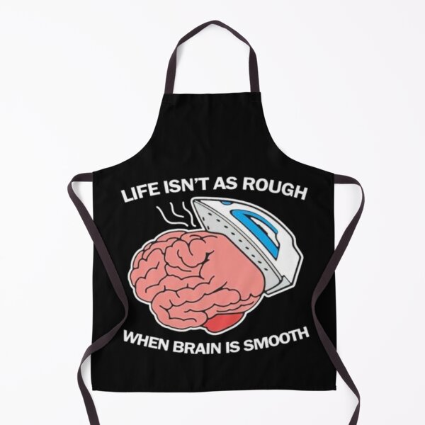 Item preview, Life isn't as rough when brain is smooth designed and sold by Handrixx.