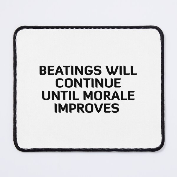Item preview, beatings will continue until morale improves designed and sold by CamMuscle.