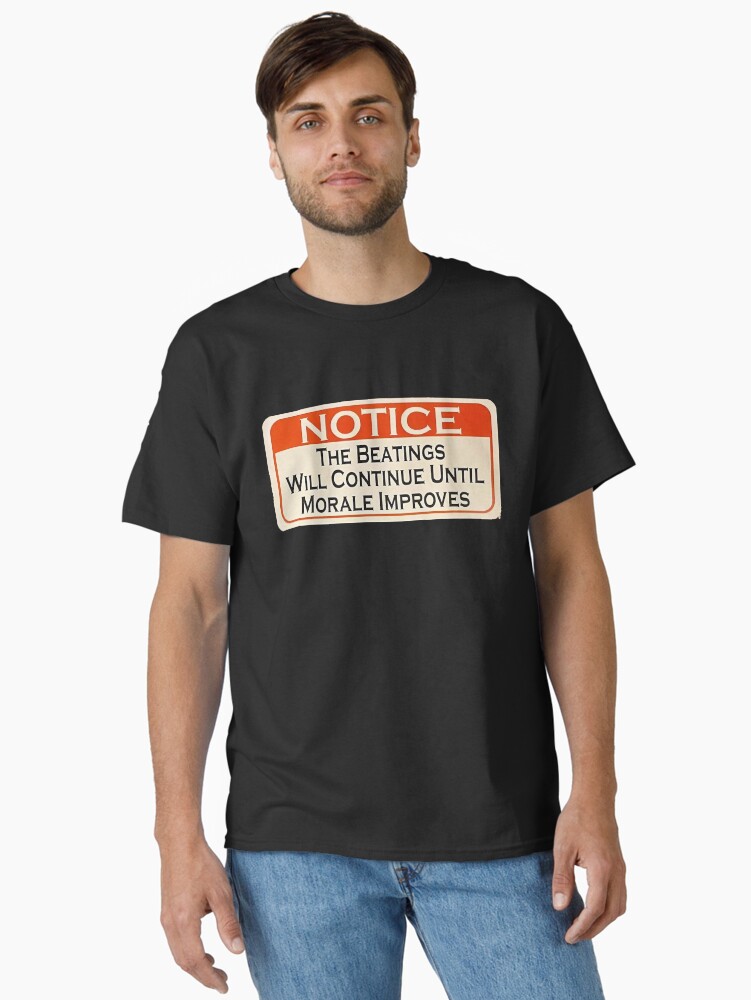 Thumbnail 2 von 7, Classic T-Shirt, Hinweis: Die Schläge werden so lange fortgesetzt, bis sich die Moral verbessert designt und verkauft von CamMuscle.