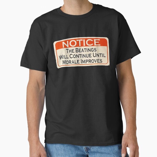 Item preview, Notice-the beatings will continue until morale improves designed and sold by CamMuscle.