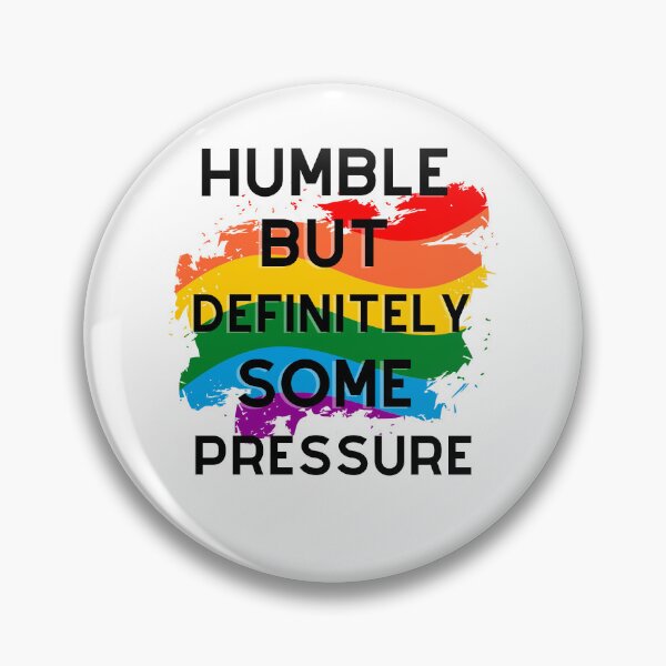 Item preview, GIFT HUMBLE BUT DEFINITELY SOME PRESSURE  designed and sold by ROBOUE.