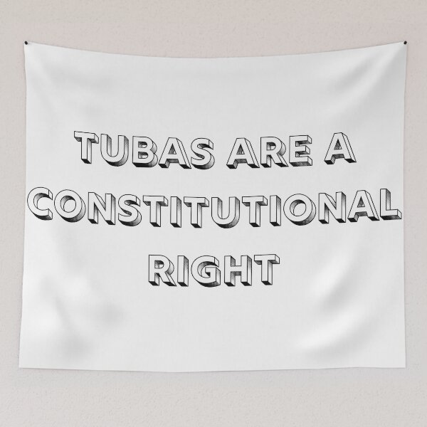 Item preview, Tubas are a Constitutional Right designed and sold by CraftsbyKi.