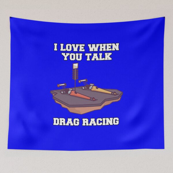 Item preview, Drag Racing Saying Design I love When You Talk Drag Racing designed and sold by fantasticdesign.