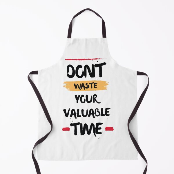 Item preview, Dont Waste Your Valuable Time designed and sold by Your Favorite Store.