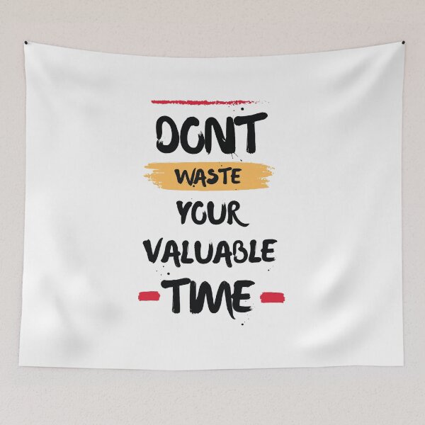 Item preview, Dont Waste Your Valuable Time designed and sold by iamamiraj.