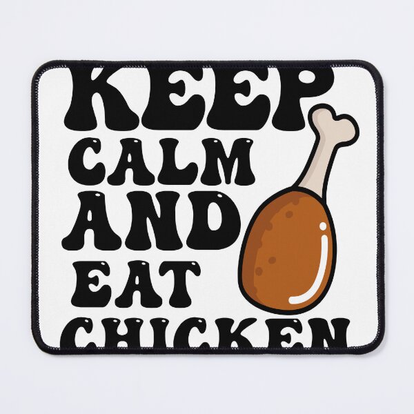 Item preview, keep calm and eat chicken thigh designed and sold by adamjabrane.