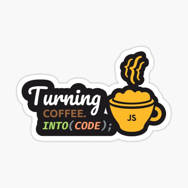 Turning Coffee Into Code Sticker