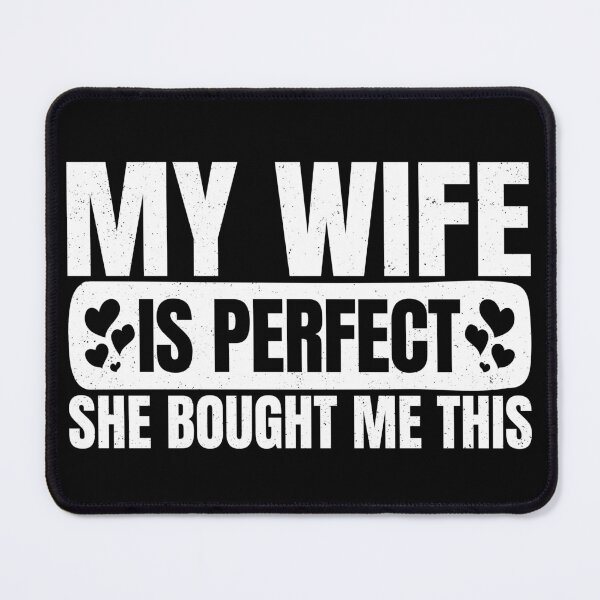 Item preview, My Wife Is Perfect She Bought Me Thais, Funny Gift For Husband designed and sold by DADA635.