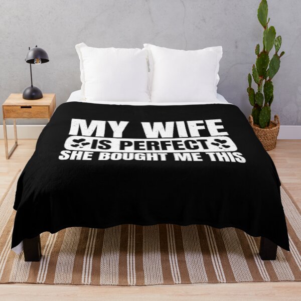 Item preview, My Wife Is Perfect She Bought Me Thais, Funny Gift For Husband designed and sold by DADA635.