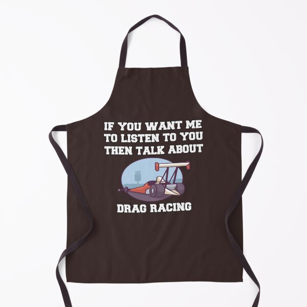Item preview, Drag Racing Design If You Want Me To Listen To You designed and sold by fantasticdesign.