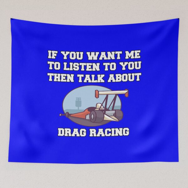 Item preview, Drag Racing Design If You Want Me To Listen To You  designed and sold by fantasticdesign.