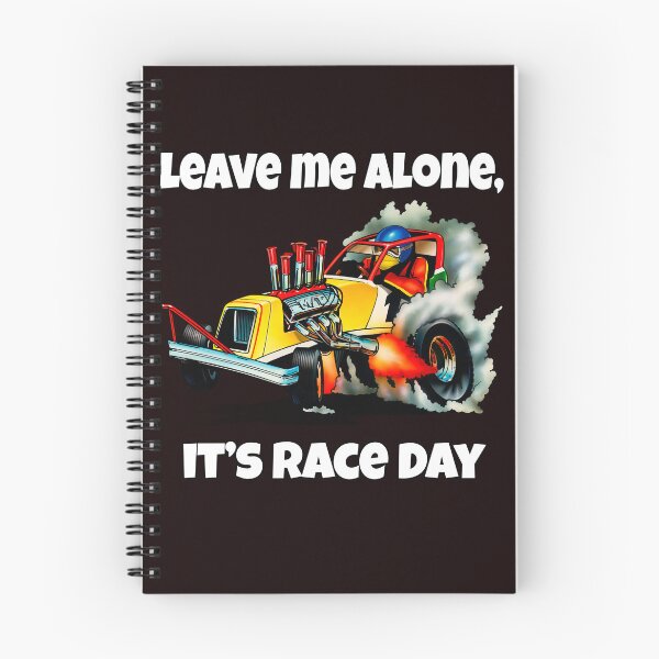 Item preview, Drag Racing Design Leave Me Alone, It’s Race Day designed and sold by fantasticdesign.