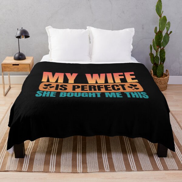 Item preview, My Wife Is Perfect She Bought Me Thais, Funny Gift For Husband Birthday designed and sold by DADA635.