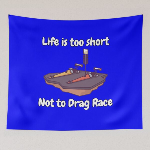 Item preview, Drag Racing Design Life Is Too Short Not To Drag Race designed and sold by fantasticdesign.