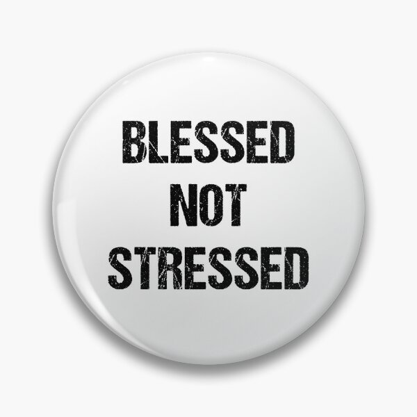 Item preview, Blessed Not Stressed Simple Text Design designed and sold by CGSGraphics.