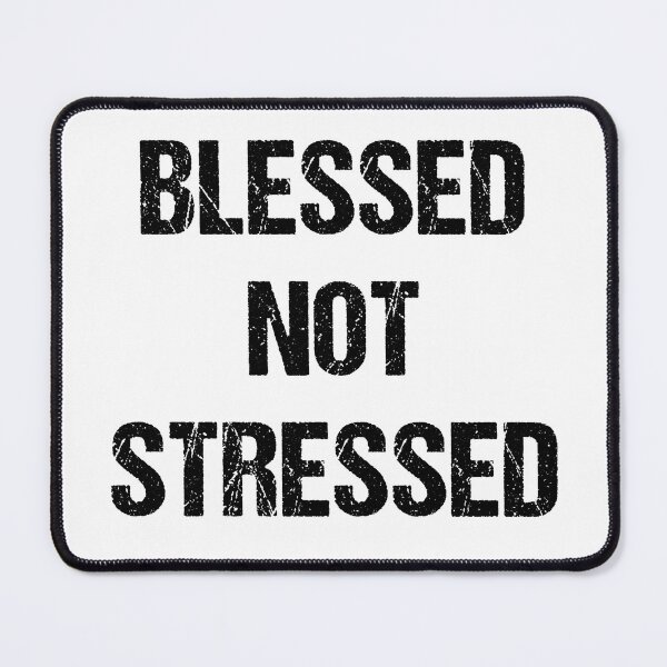 Item preview, Blessed Not Stressed Simple Text Design designed and sold by CGSGraphics.
