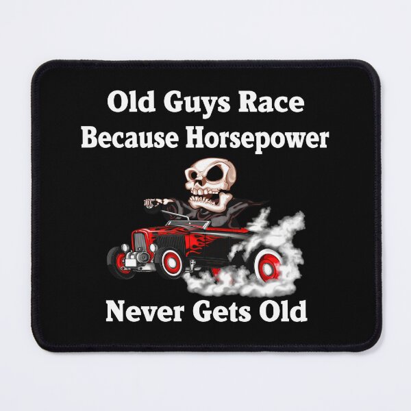 Item preview, Drag Racing Design Old Guys Race Because Horsepower Never Gets Old designed and sold by fantasticdesign.