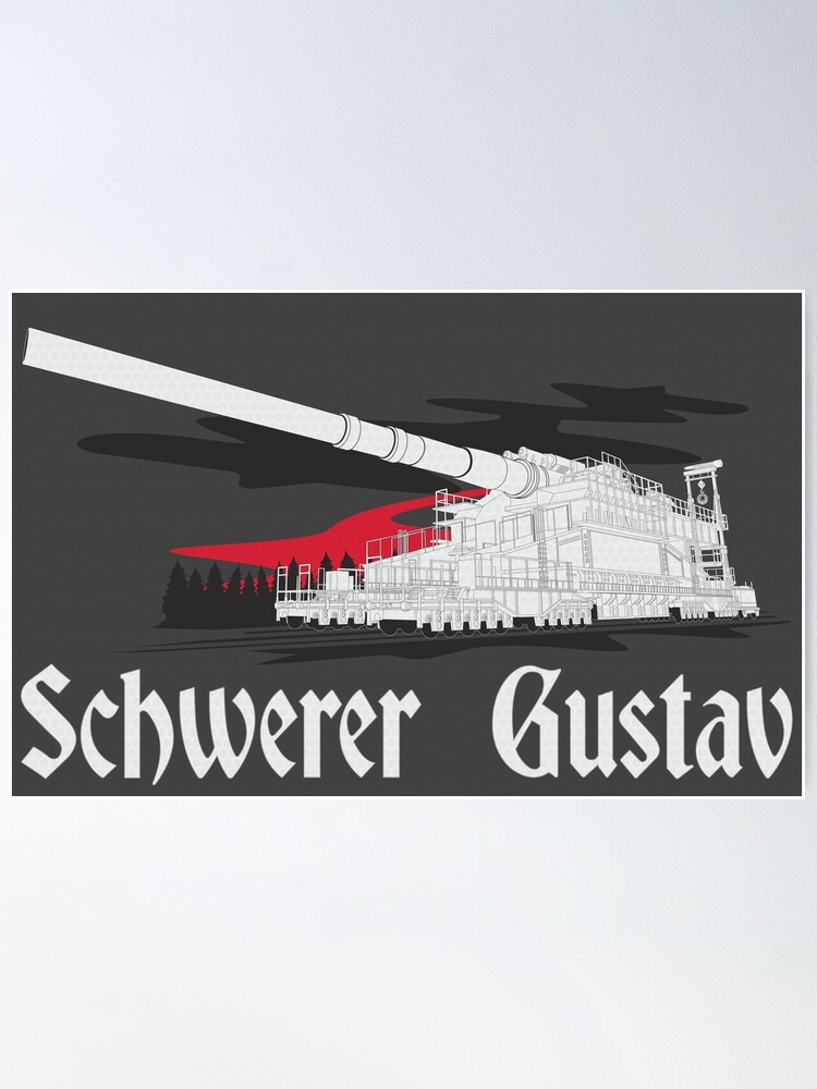 German super-heavy railway gun Schwerer Gustav (Dora) Poster for Sale by  FAawRay