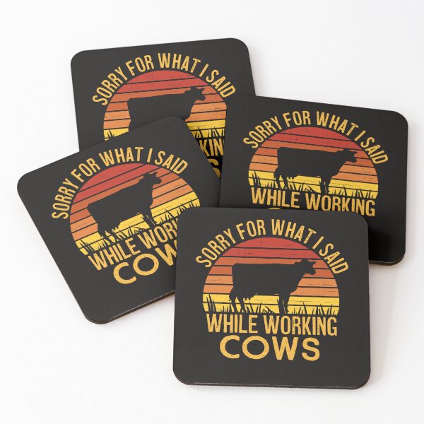 Item preview, Sorry For What I Said While We Were Working Cows Cattle designed and sold by dbreeze10.