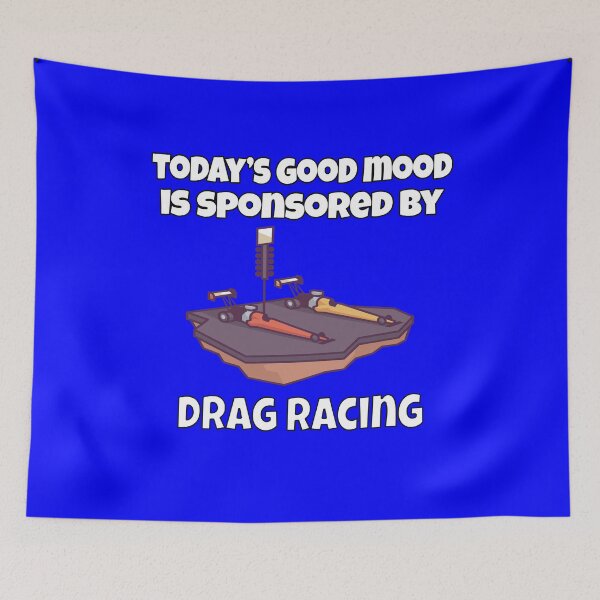 Item preview, Drag Racing Design Today’s Good Mood Is Sponsored By Drag Racing designed and sold by fantasticdesign.