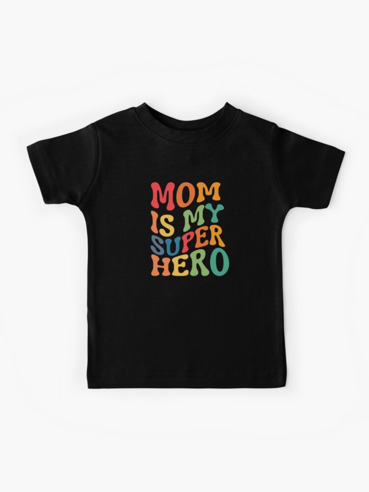 Mothers Day My Mommy Is My Superhero Mom T-Shirt Gift Mothers Day My Mommy Is My Superhero Mom T-Shirt Gift