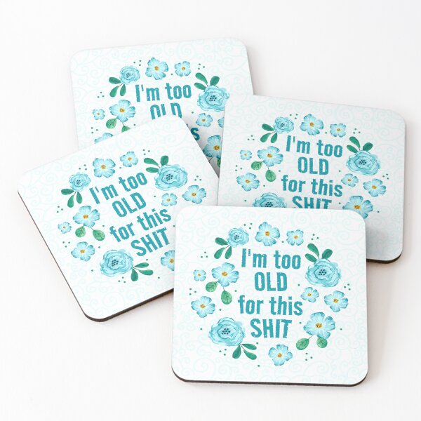 Item preview, I'm Too Old For This Shit designed and sold by KrisInStitches.