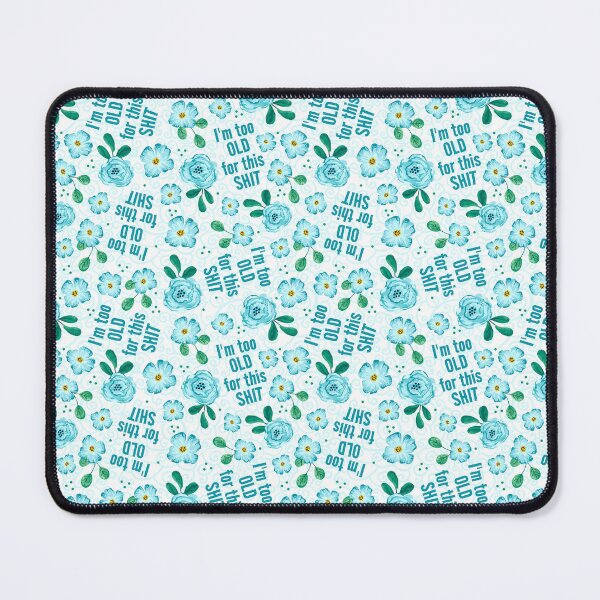 Item preview, I'm Too Old For This Shit designed and sold by KrisInStitches.
