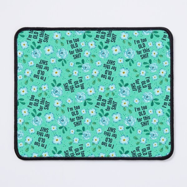 Item preview, I'm Too Old For This Shit designed and sold by KrisInStitches.