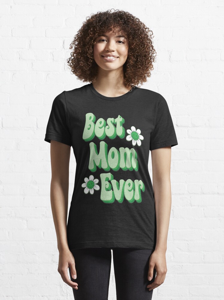 Disover Best Mom Ever - green | Essential T-Shirt 
