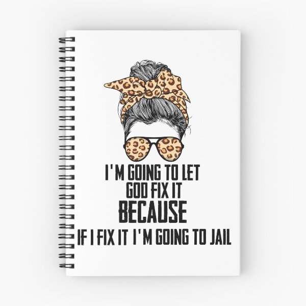 Item preview, Funny I'm Going To Let God Fix It, If I Fix It I'm Going To Jail designed and sold by Get A Wear  Shop.