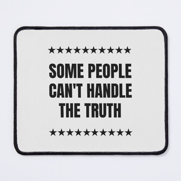 Item preview, Some People Can't Handle The Truth designed and sold by QuotesAreFun.