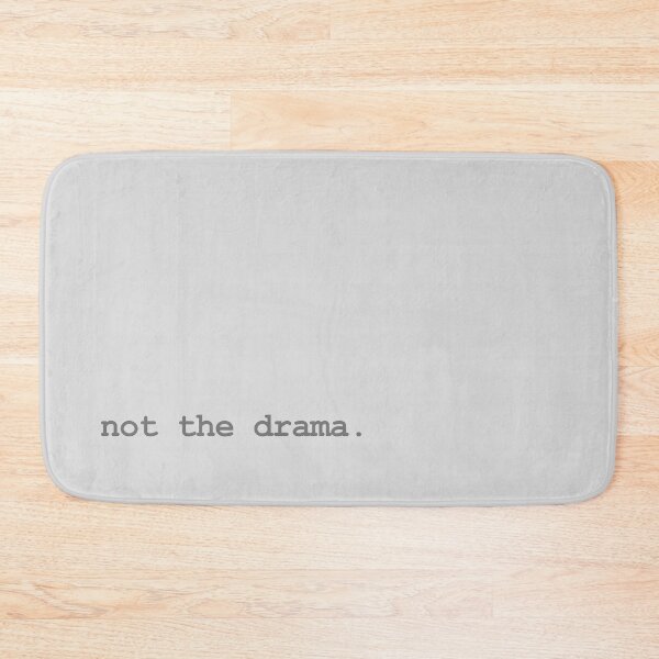 Item preview, not the drama. (gray text) designed and sold by RawSunArt.