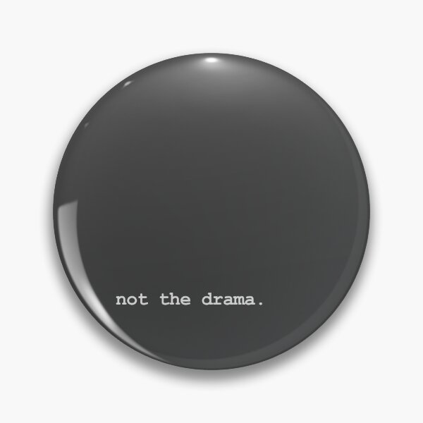 Item preview, not the drama. (white text) designed and sold by RawSunArt.