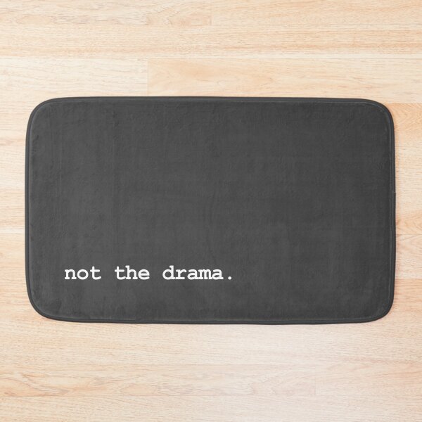 Item preview, not the drama. (white text) designed and sold by RawSunArt.
