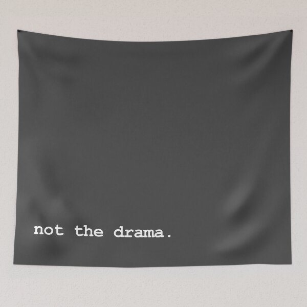 Item preview, not the drama. (white text) designed and sold by RawSunArt.