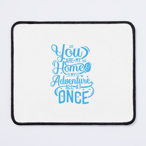 Item preview, You are my home,my adventure all at once designed and sold by desssigner.